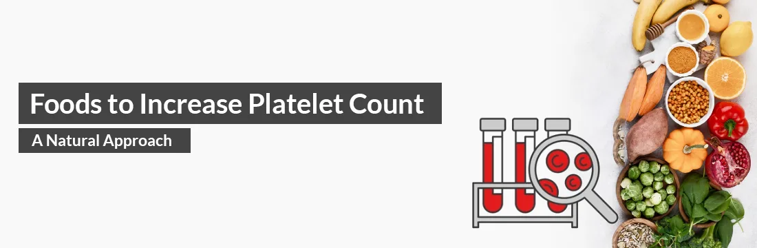 Foods to Increase Platelet Count: A Natural Approach